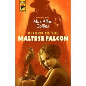 Return of the Maltese Falcon -- Max Allan Collins